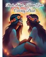 Boho Style Hippie Girls Coloring Book: Fashion Coloring Book; Beautiful Models Wearing Bohemian Chic Clothing, Flowers