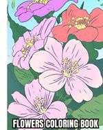 Flowers Coloring Book For Adults: Relaxing, Beautiful, Easy Flowers Coloring Book for Seniors in Large Print