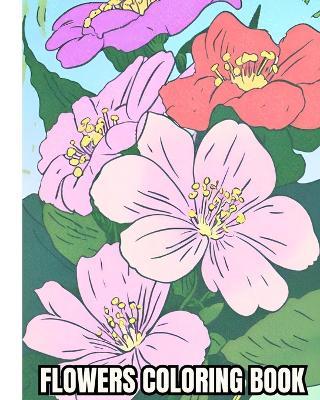 Flowers Coloring Book For Adults: Relaxing, Beautiful, Easy Flowers Coloring Book for Seniors in Large Print - Thy Nguyen - cover