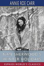 Nan Sherwood's Winter Holidays (Esprios Classics): Or, Rescuing the Runaways