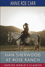 Nan Sherwood at Rose Ranch (Esprios Classics): Or, The Old Mexican's Treasure