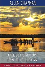 Fred Fenton on the Crew (Esprios Classics): Or, The Young Oarsmen of Riverport School