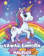 Kawaii Einhorn Malbuch: Einhorn Ausmal- und Aktivit?tsbuch