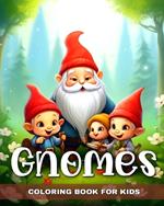 Gnomes Coloring Book for Kids: Fantasy Coloring Book for Kids with Cute Gnomes for Fun and Relaxation