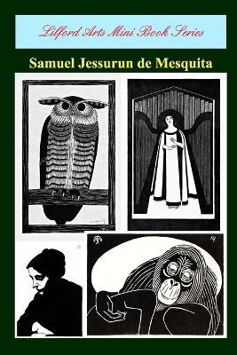 Lilford Arts Mini Book Series - Samuel Jessurun de Mesquita - Lilford Arts - cover