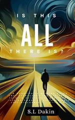 Is This All There Is?: A Journey Through Self-Discovery and Purpose