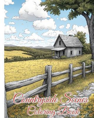 Countryside Scenes Coloring Book: Discover the Serenity of Mountains, Perfect for Hikers and Nature Enthusiasts - Thy Nguyen - cover