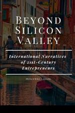 Beyond Silicon Valley: International Narratives of 21st-Century Entrepreneurs
