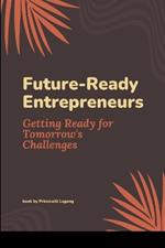 Future-Ready Entrepreneurs: Getting Ready for Tomorrow's Challenges