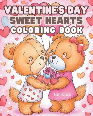 Sweet Hearts - Valentine's Day Coloring Book: Sweetheart coloring book bold and easy - Astrid Tate - cover