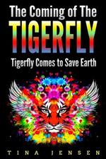 The Coming of the Tigerfly: Tigerfly Comes to Save Earth