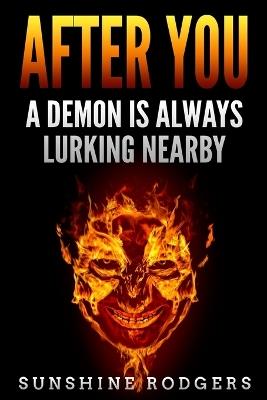 After You: A Demon is Always Lurking Nearby - Sunshine Rodgers - cover