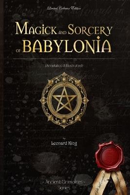 Magick and Sorcery of Babylonia: (annotated) - Leonard King - cover