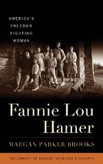 Fannie Lou Hamer: America's Freedom Fighting Woman