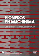 Pioneros en Machinima: Las raíces de la producción virtual