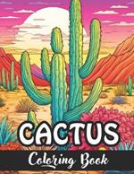Prickly Paradise: A Cactus Coloring Adventure: Explore the Desert Blooms with Exquisite Cactus Designs and Settings - Perfect for Relaxation and Creativity
