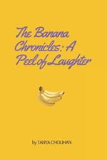 The Banana Chronicles: A Peel of Laughter