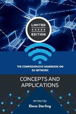 The Comprehensive Handbook on 5G network: Concepts and Applications
