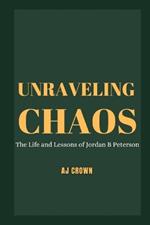 Unraveling Chaos: The Life and Lessons of Jordan B Peterson