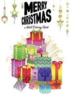 Merry Christmas Adult Coloring Book: Festive Designs for Relaxation