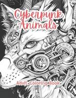 Cyberpunk Animals Adult Coloring Book Grayscale Images By TaylorStonelyArt: Volume I