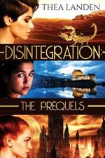 Disintegration: The Prequels