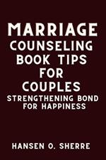 Marriage counseling book tips for couples: Strengthening bond for happiness