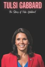 Tulsi Gabbard: The Story of Tulsi Gabbard