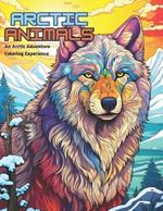 Arctic Animals: An Arctic Adventure Coloring Book