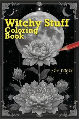 Witchy Stuff: Coloring Book - Frankie Engstrand,Bryce Aberg - cover