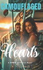 Camouflaged Hearts: A BWWM Steamy Dark Interracial Multicultural Opposite Attract, second Chances Military Love Intriguing Contemporary Army Romance Novel