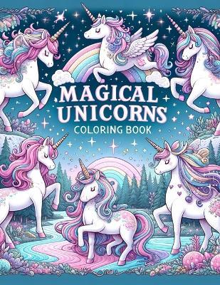 Magical Unicorns coloring book: Whimsy and Wonder on Every Page - Kristina Craig Art - cover