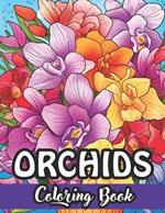 Orchid Oasis Coloring Book: A Botanical Escape: Immerse Yourself in the Elegance of Orchids - Perfect for Relaxation and Creativity