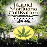 Rapid Marijuana Cultivation