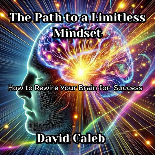 Path to a Limitless Mindset, The