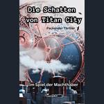 Die Schatten von Titan City