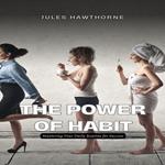 Power of Habit, The