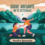 Sigue Adelante No Te Detengas