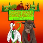 Chicken Snake & Chupacabra Cow