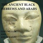 Ancient Black Hebrews and Arabs, The