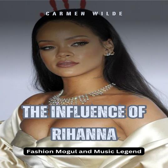 Influence of Rihanna, The