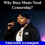 Why Does Music Need Censorship?