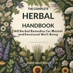 Complete Herbal Handbook, The