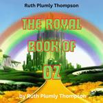 Ruth Plumly Thompson: THE ROYAL BOOK OF OZ