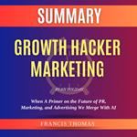 Summary of Growth Hacker Marketing by Ryan Holiday