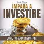 IMPARA A INVESTIRE COME I GRANDI INVESTITORI