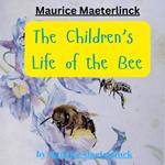 Maurice Maeterlinck: THE CHILDREN'S LIFE OF THE BEE