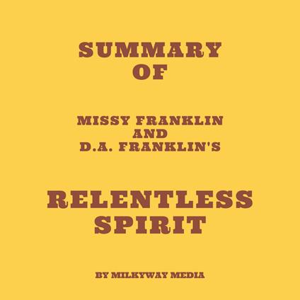 Summary of Missy Franklin and D.A. Franklin's Relentless Spirit