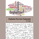 Diophantine Discoveries Fundamentals