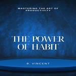 Power of Habit, The